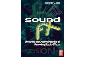 Sound FX: Unlocking the Creative Potential of Recording Studio Effects (Audio Engineering Society Presents)