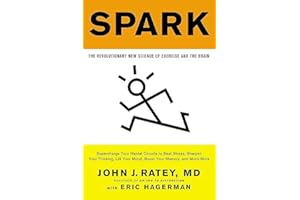 Spark: The Revolutionary New Science of Exercise and the Brain