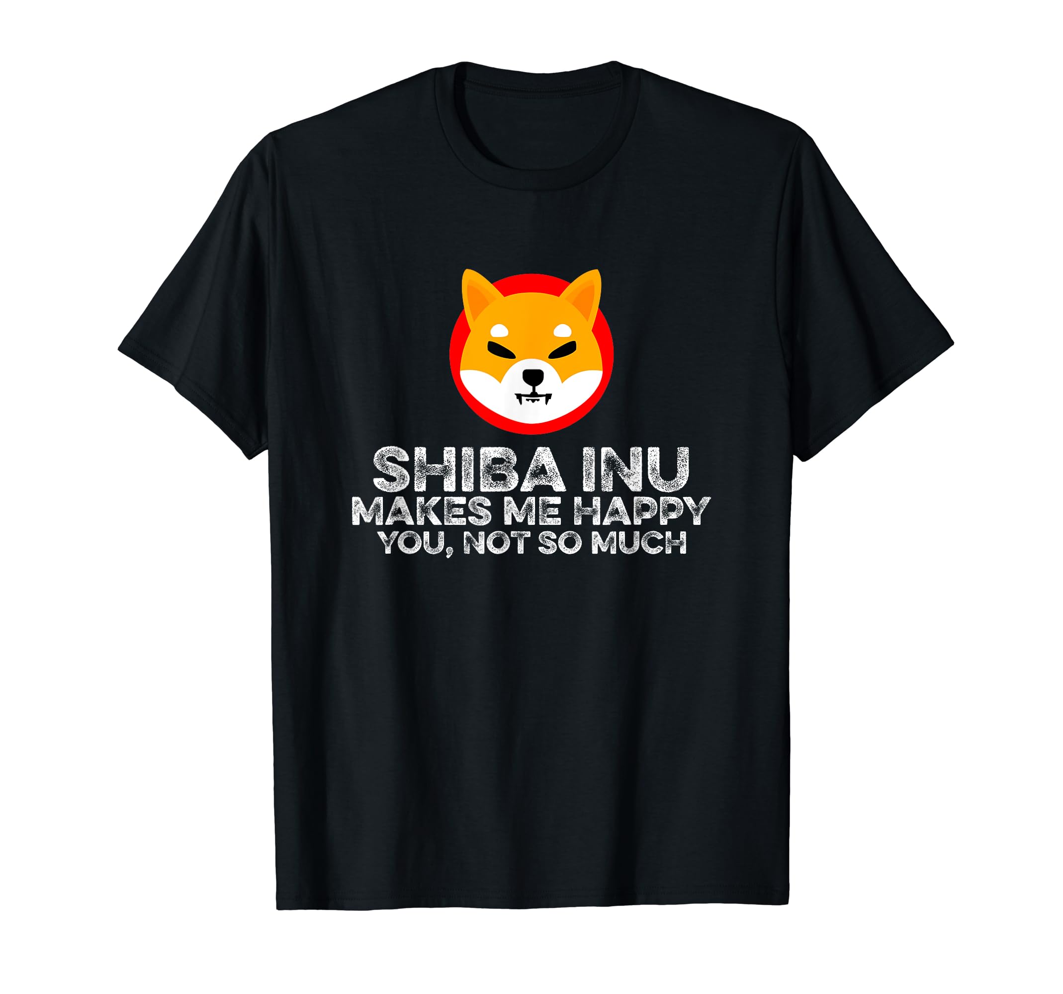 Shiba Inu Makes Happy You Not Much Funny Crypto Coin Lover T-Shirt