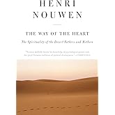 The Way of the Heart: The Spirituality of the Desert Fathers and Mothers