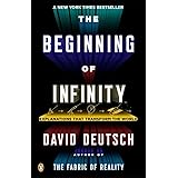 The Beginning of Infinity: Explanations That Transform the World