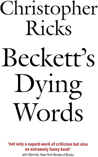 Download Beckett's Dying Words: The Clarendon Lectures 1990 PDF