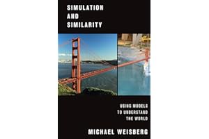 Simulation and Similarity: Using Models to Understand the World (Oxford Studies in Philosophy of Science)