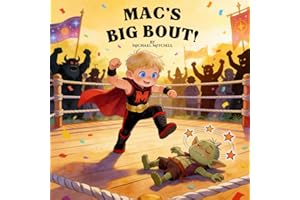 Mac's Big Bout: A funny fantasy adventure about courage, creativity, and never giving up