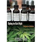 Dying to Get High: Marijuana as Medicine