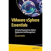 VMware vSphere Essentials: A Practical Approach to vSphere Deployment and Management