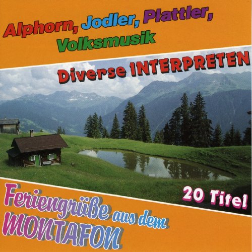 Feriengrüsse aus dem Montafon-Alphorn, Jodler, Plattler, Volksmusik [Import]