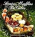 Scones, Muffins, and Tea Cakes: Breakfast Breads and Teatime Spreads by 
