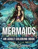 Mermaids: An Adult Coloring Book with Mystical Island Goddesses, Tropical Fantasy Landscapes, and Underwater Ocean Scenes by 