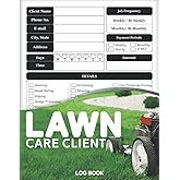 Lawn Care Client Log Book: For Lawn Mowing and Landscaping Logbook, Track and Keep a Record of your Clients' Information | Essential for Lawn Care ... Management for Landscape appointment logbook