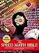 The Speed Math Bible - Transform your brain into an electronic calculator and master the mathematical strategies to triumph in every challenge (The 101 bibles)