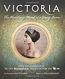 Helen Rappaport, "Victoria: The Heart and Mind of a Young Queen" (Harper Design, 2017)