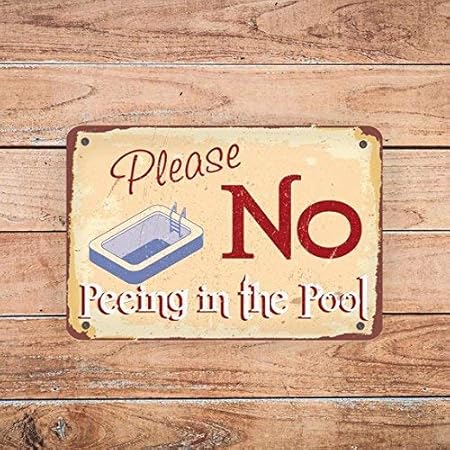 No Peeing In The Pool Signs Swimming Pool Outdoor Pool Sign Pool Decor Metal Signs 8 X 12 Amazon Co Uk Kitchen Home