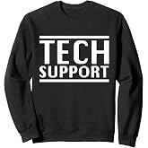 Tech Support Sweatshirt