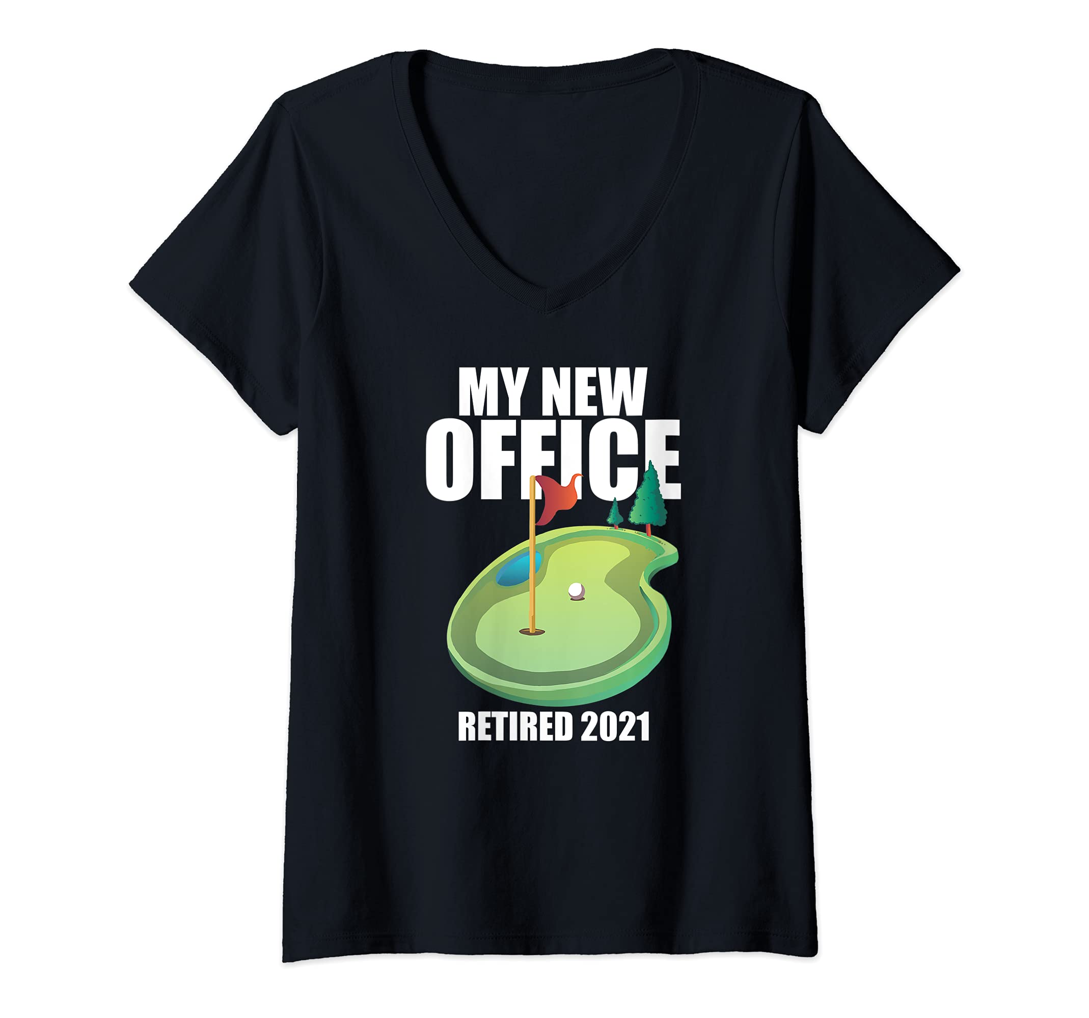 Womens MY NEW OFFICE Golf Course Retired 2021 Retirement Plan Meme V-Neck T-Shirt