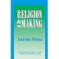 Religion in the Making: Lowell Lectures, 1926