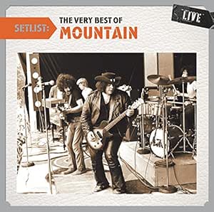 Mountain - Setlist: The Very Best of Mountain LIVE - Amazon.com Music