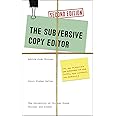 The Subversive Copy Editor, Second Edition: Advice from Chicago (or, How to Negotiate Good Relationships with Your Writers, Your Colleagues, and ... Guides to Writing, Editing, and Publishing)