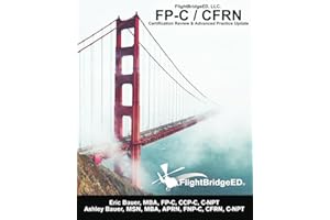 FlightBridgeED, LLC - FP-C/CFRN Certification Review & Advanced Practice Update: FP-C, CCP-C, CFRN, CCRN, CEN, CTRN advanced 