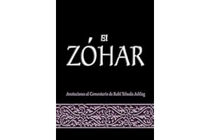 El Zohar: Anotaciones al Comentario de Rav Yehuda Ashlag (Spanish Edition)