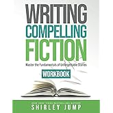 Writing Compelling Fiction Workbook
