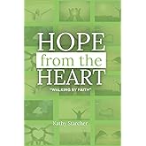 Hope From the Heart: Walking By Faith