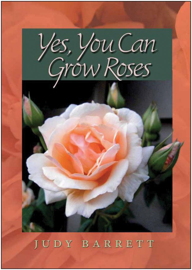 Yes You Can Grow Roses Volume 49 W L Moody Jr Natural History Series Barrett Judy 9781623490270 Amazon Com Books