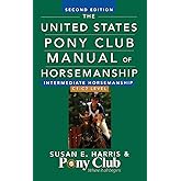 The United States Pony Club Manual Of Horsemanship Intermediate Horsemanship (C Level)