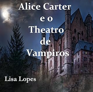 Livro ALICE CARTER E O THEATRO DE VAMPIROS