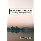 The Gospel of God: A Journey Through Romans