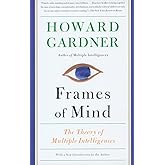 Frames of Mind: The Theory of Multiple Intelligences