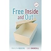 Free Inside and Out: Finding Freedom in God's Grace