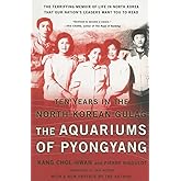 The Aquariums of Pyongyang: Ten Years in the North Korean Gulag