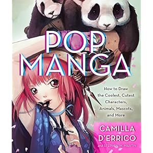 Pop Manga: How to Draw the Coolest, Cutest Characters, Animals, Mascots, and More