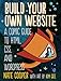 Build Your Own Website: A Comic Guide to HTML, CSS, and WordPress by Nate Cooper, Kim Gee