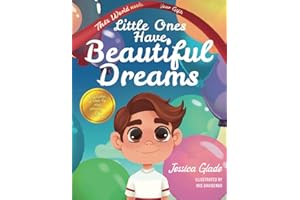 This World Needs Your Gifts. Little Ones Have Beautiful Dreams: picture rhyming book about children`s dreams, motivation to pursue a goal (learn to read books for kids 5-7)
