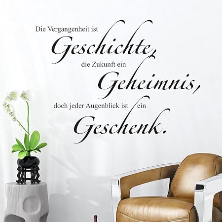 Get Die vergangenheit ist geschichte die zukunft ein geheimnis und jeder augenblick mit dir ein geschenk HD Die Vergangenheit Ist Geschichte Die Zukunft Ein Geheimnis Und Jeder Augenblick Mit Dir Ein Geschenk