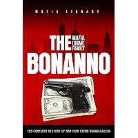 The Genovese Mafia Crime Family: The Complete and Fascinating