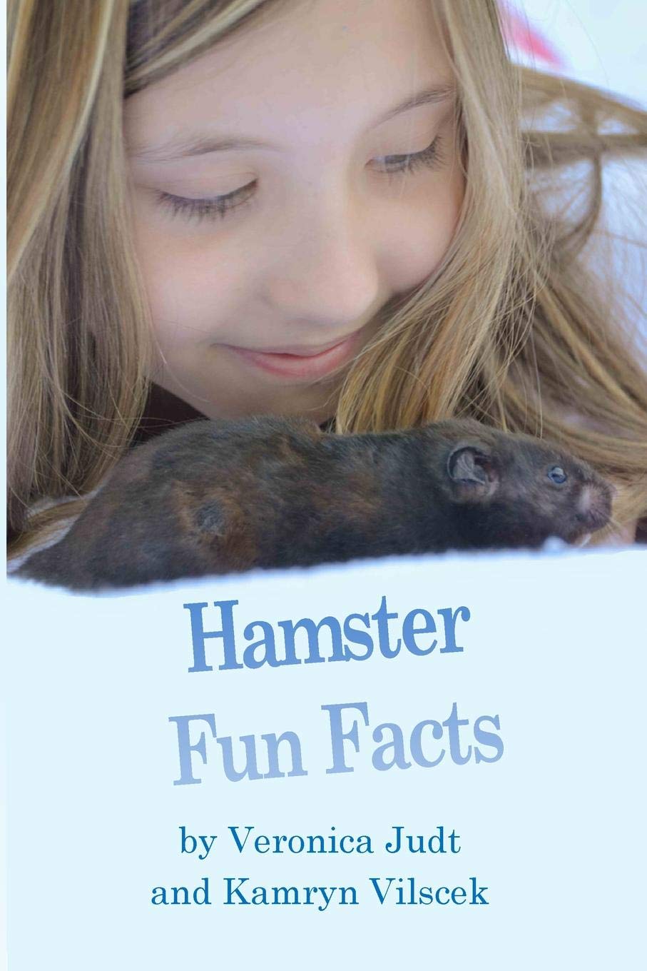Hamster Fun Facts: Judt, Veronica, Vilscek, Kamryn: 9781312298170 ...