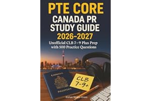 PTE Core Canada PR Study Guide 2026-2027: Unofficial CLB 7�C9 Plus Prep with 500 Practice Questions