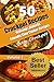Crockpot Recipes - 50 Delicious Diabetic Friendly Slow Cooker Recipes - Quick and Easy Recipes - Diabetic Recipes - Sugar Free Recipes - Sugar Free Cookbook ... - Slow Cooker Meals - Crockpot Meals)