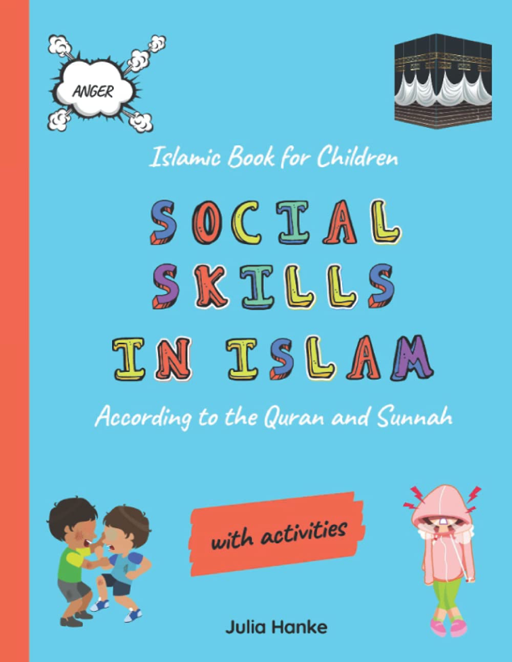 islamic book for children social skills in islam according to the quran and sunnah with activities islamic book for kids stories muslim children book hanke julia 9798593457738 amazon com books