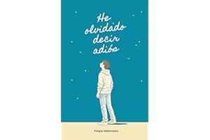 He olvidado decir adiós (Spanish Edition)