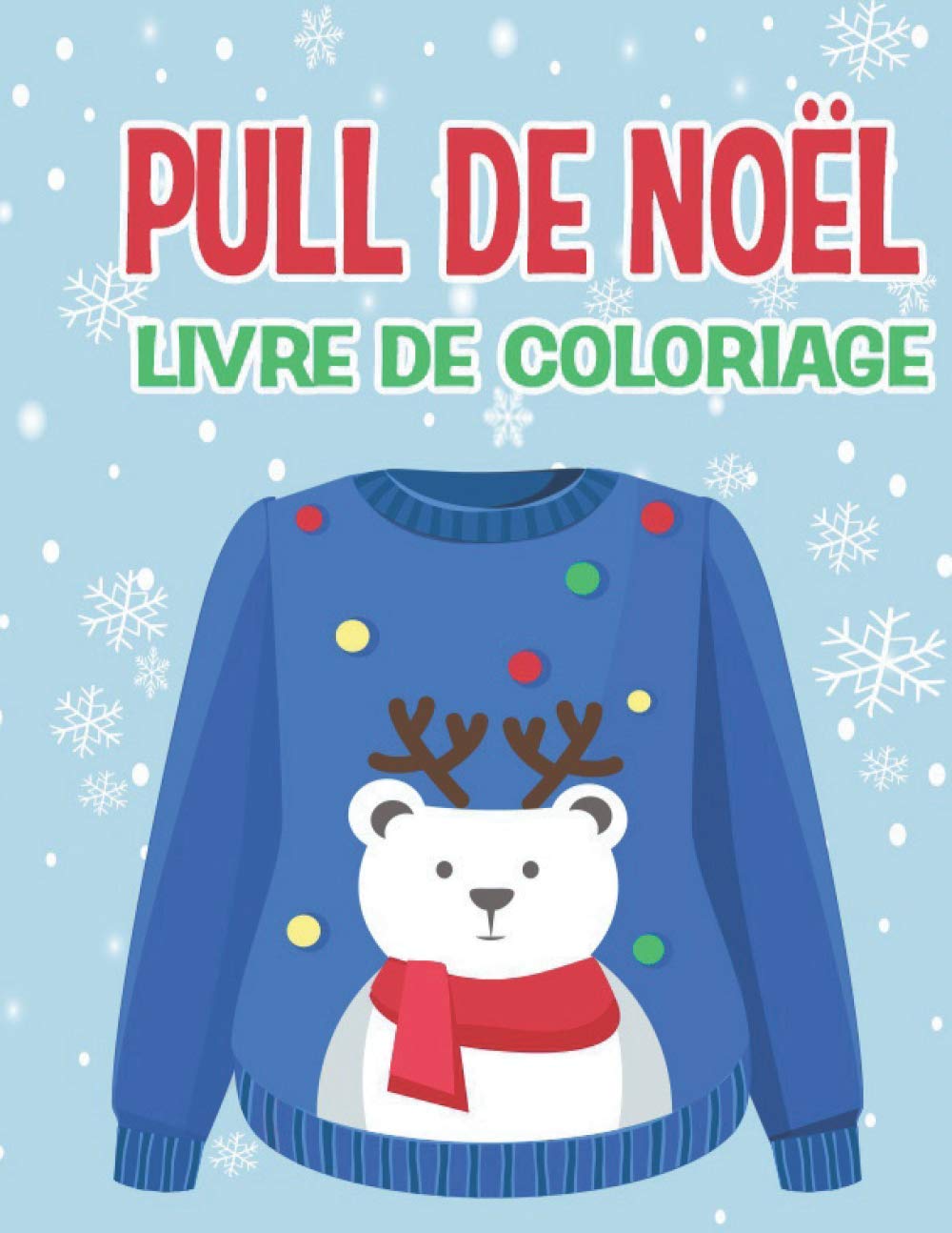 Pull De Noel Livre De Coloriage Joyeux Noel Livre Enfant Et Maternelle Noel Cadeau Enfant French Edition Lagarde Elise Amazon Com Books