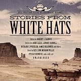 White Hats: Epic Western Tales of Legendary Heroes by