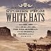 White Hats: Epic Western Tales of Legendary Heroes by