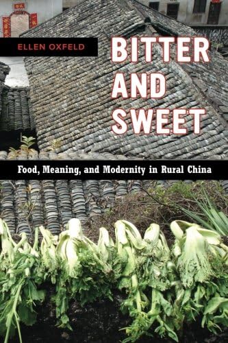 Bitter and Sweet: Food, Meaning, and Modernity in Rural China (California Studies in Food and Culture) (Volume 63)