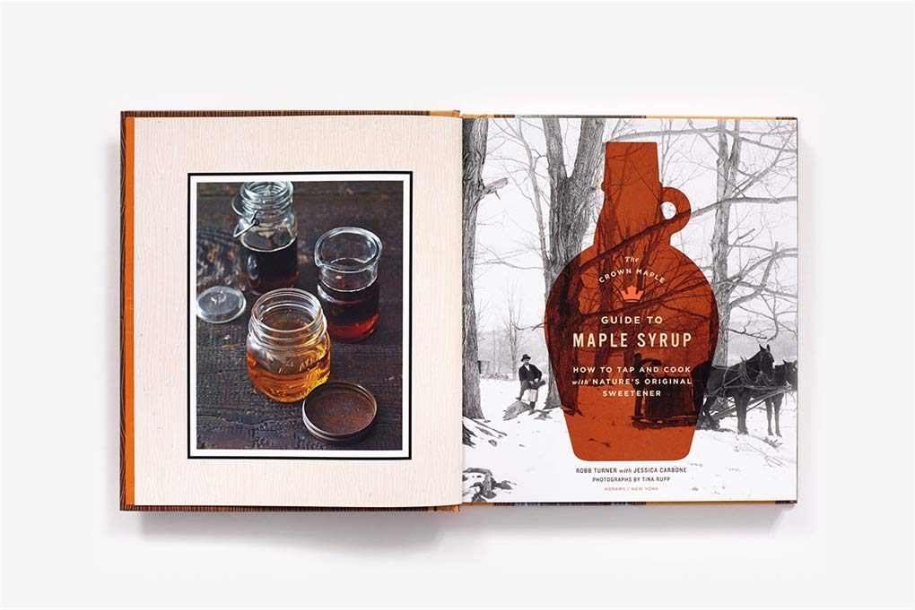 The Crown Maple Guide To Maple Syrup How To Tap And Cook With Nature S Original Sweetener Turner Robb 9781419722486 Books Amazon Ca