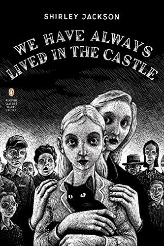 We Have Always Lived in the Castle: (Penguin Classics Deluxe Edition) (Shirley Jackson Best Short Stories)