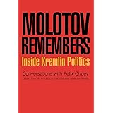Molotov Remembers: Inside Kremlin Politics